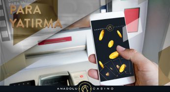 ANADOLU CASİNO PARA YATIRMA