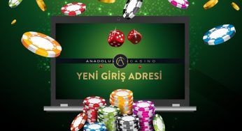 ANADOLU CASİNO YENİ GİRİŞ
