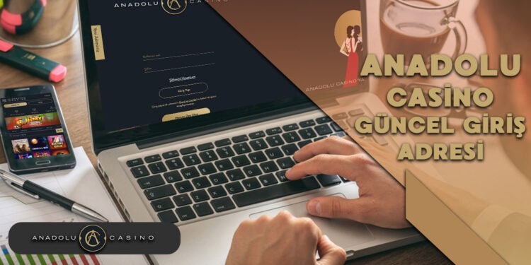 Anadolu Casino Kayıt, Casino Anadolu Nasıl Üye Olunur